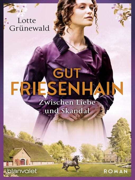 Title details for Gut Friesenhain--Zwischen Liebe und Skandal by Lotte Grünewald - Wait list
